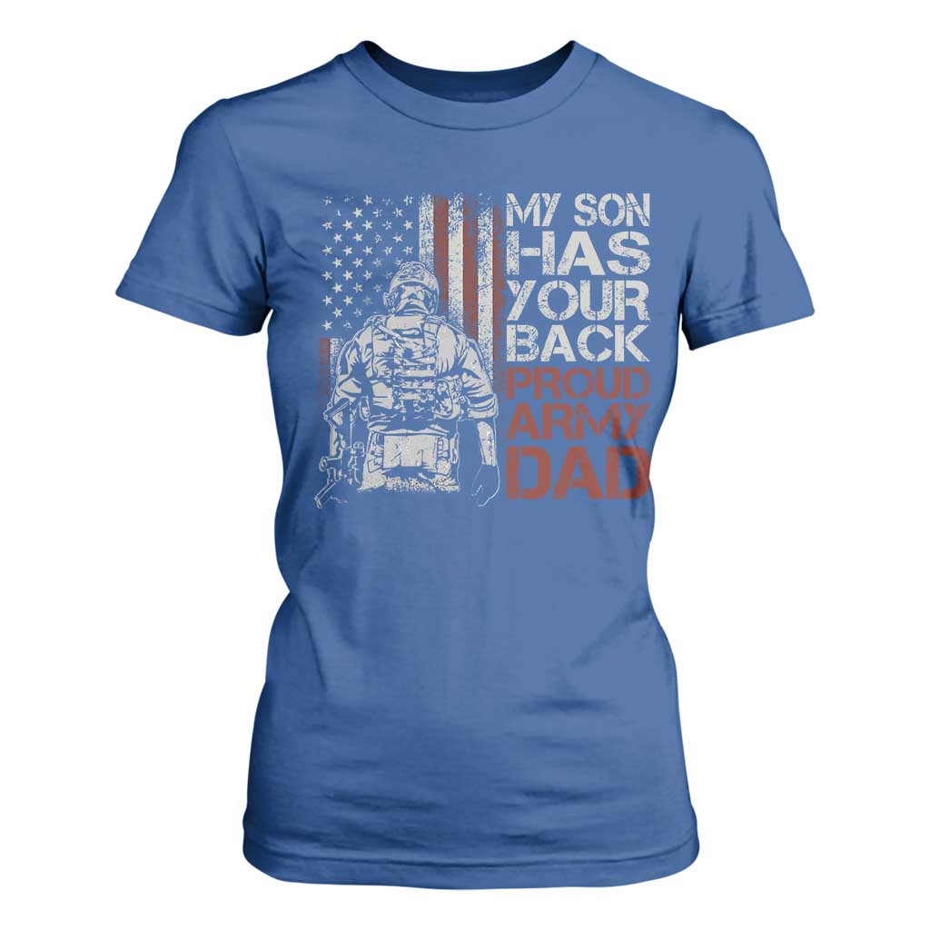 My Son Has Your Back Proud Army Dad T Shirt For Women Military Father TS11 Royal Blue Print Your Wear