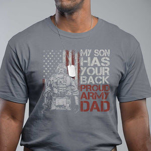 My Son Has Your Back Proud Army Dad T Shirt Military Father TS11 Charcoal Print Your Wear