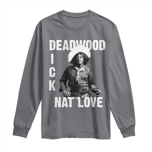 Nat Love Long Sleeve Shirt Deadwood Dick Black Cowboy Western Legend Vintage TS02 Charcoal Print Your Wear