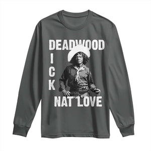 Nat Love Long Sleeve Shirt Deadwood Dick Black Cowboy Western Legend Vintage TS02 Dark Heather Print Your Wear
