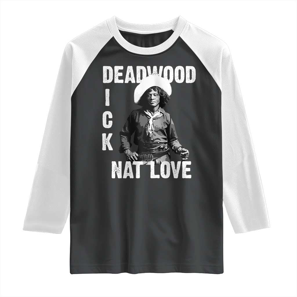 Nat Love Raglan Shirt Deadwood Dick Black Cowboy Western Legend Vintage TS02 Black White Print Your Wear