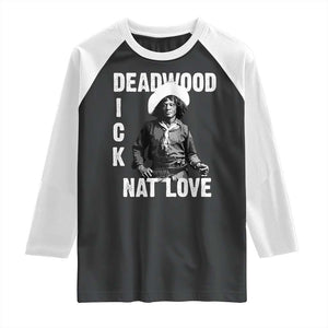 Nat Love Raglan Shirt Deadwood Dick Black Cowboy Western Legend Vintage TS02 Black White Print Your Wear