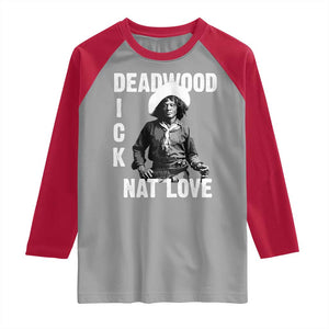 Nat Love Raglan Shirt Deadwood Dick Black Cowboy Western Legend Vintage TS02 Sport Gray Red Print Your Wear