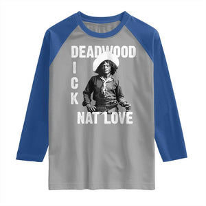 Nat Love Raglan Shirt Deadwood Dick Black Cowboy Western Legend Vintage TS02 Sport Gray Royal Print Your Wear