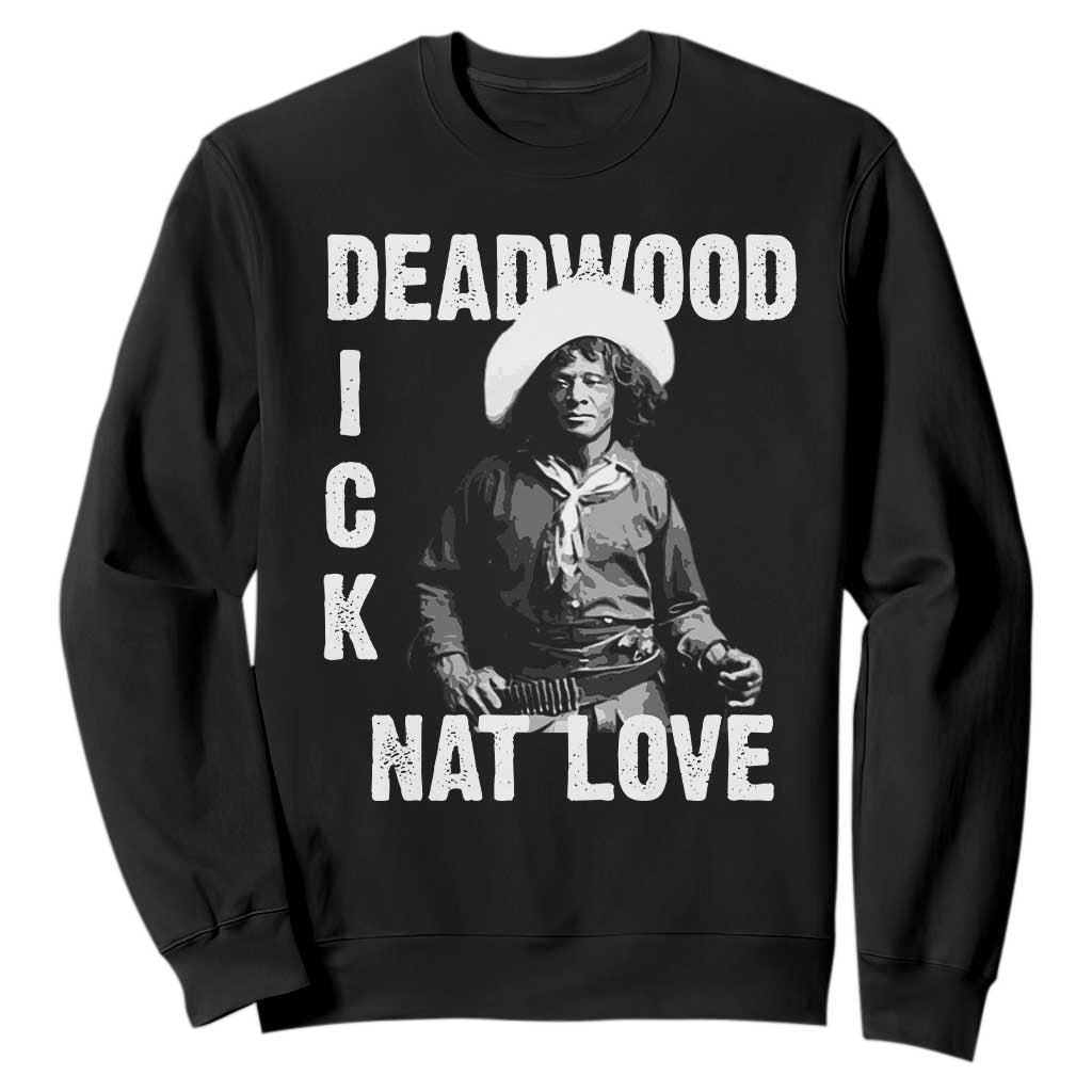 Nat Love Sweatshirt Deadwood Dick Black Cowboy Western Legend Vintage TS02 Black Print Your Wear