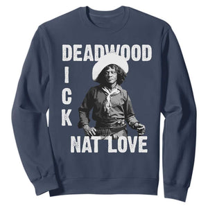 Nat Love Sweatshirt Deadwood Dick Black Cowboy Western Legend Vintage TS02 Navy Print Your Wear
