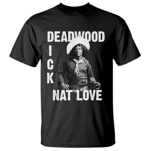 Nat Love T Shirt Deadwood Dick Black Cowboy Western Legend Vintage TS02 Black Print Your Wear