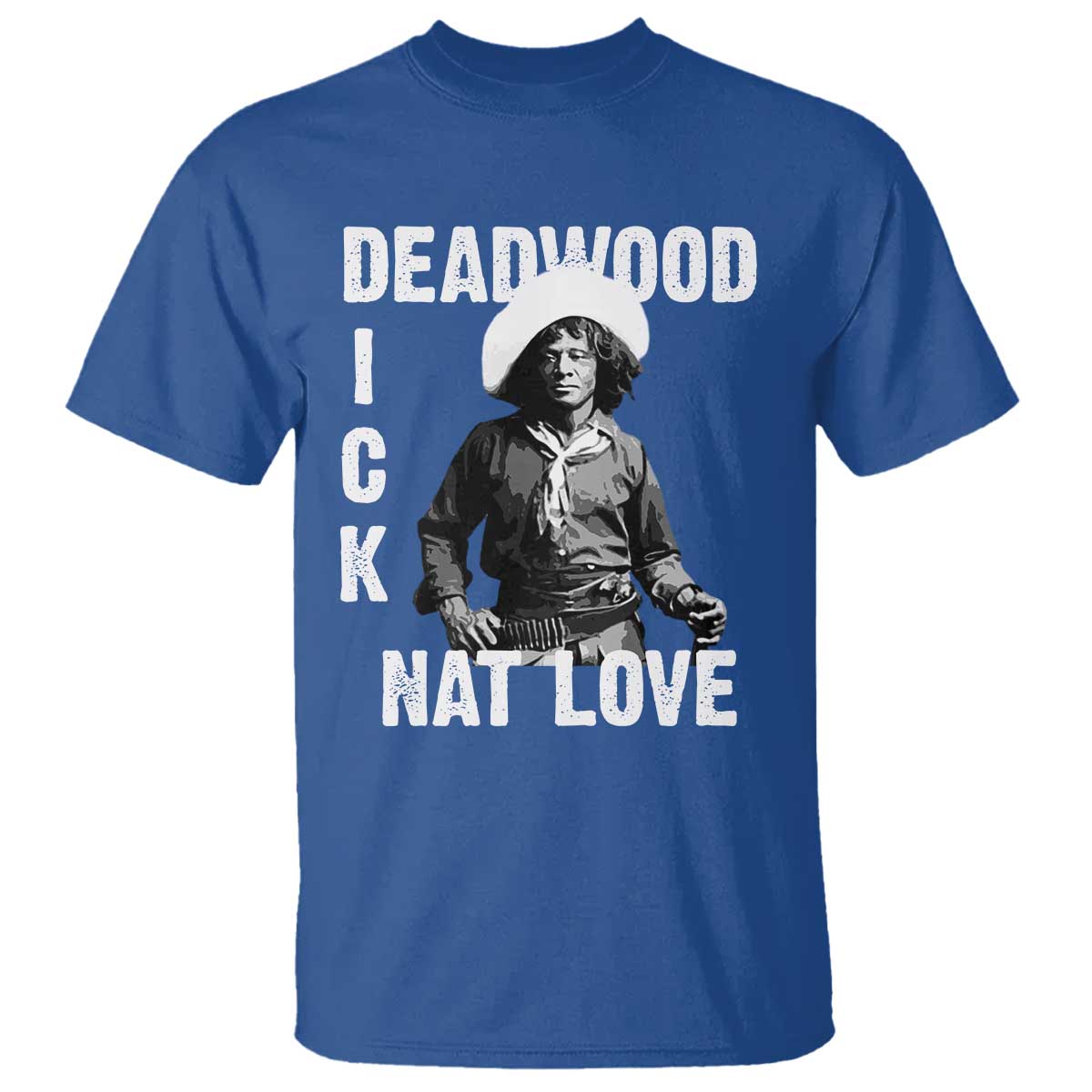 Nat Love T Shirt Deadwood Dick Black Cowboy Western Legend Vintage TS02 Royal Blue Print Your Wear
