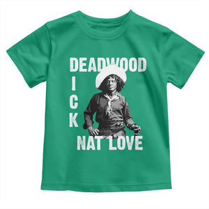 Nat Love Toddler T Shirt Deadwood Dick Black Cowboy Western Legend Vintage TS02 Irish Green Print Your Wear
