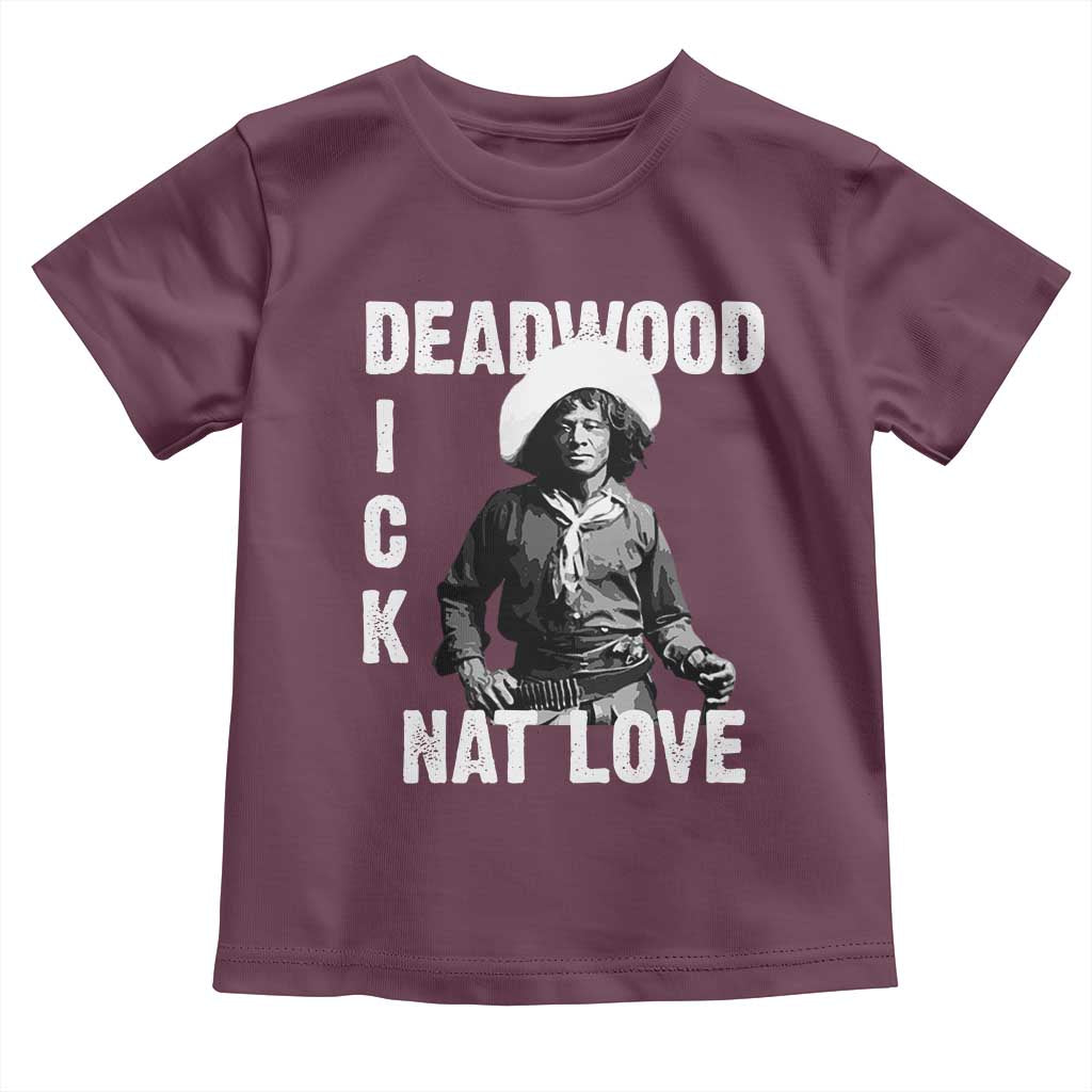 Nat Love Toddler T Shirt Deadwood Dick Black Cowboy Western Legend Vintage TS02 Maroon Print Your Wear