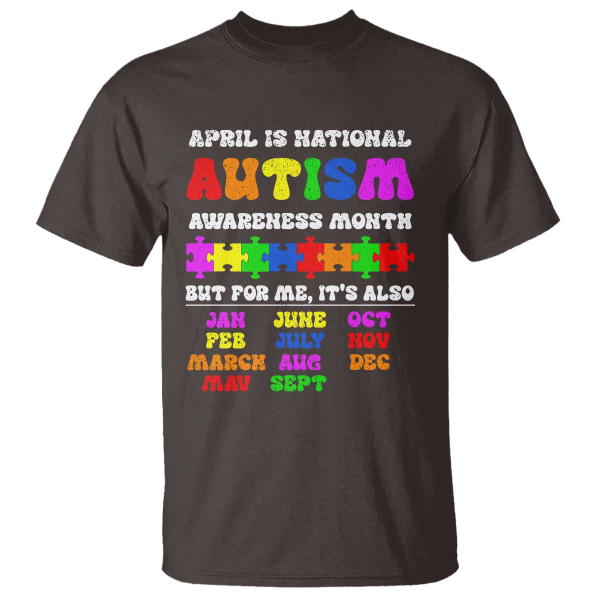 National Autism Awerness Month T Shirt Autistic Kids Gift TS10 Dark Chocolate Print Your Wear
