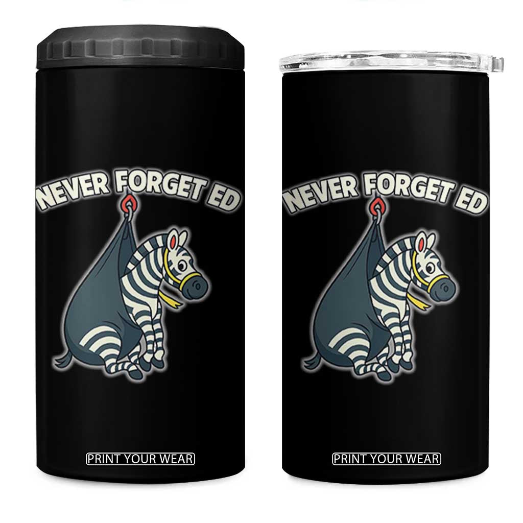 Never Forget Ed The Zebra Meme 4 in 1 Can Cooler Tumbler Funny Viral Animal Escape Internet Humor Fans TS02 One Size: 16 oz Black Print Your Wear