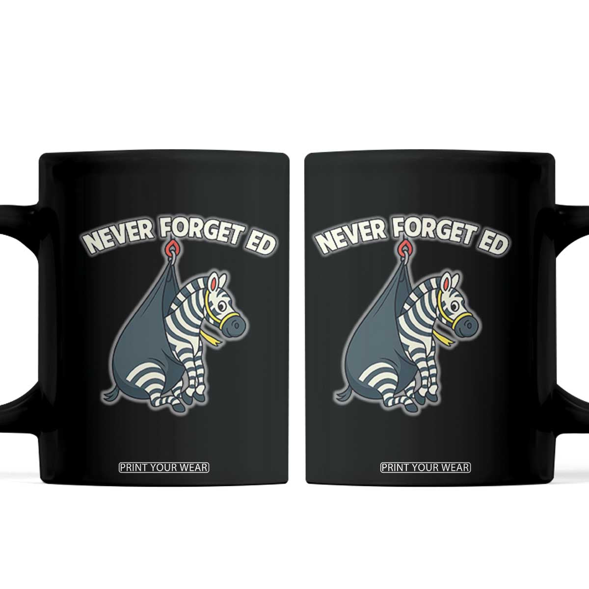 Never Forget Ed The Zebra Meme Coffee Mug Funny Viral Animal Escape Internet Humor Fans TS02 Black Print Your Wear