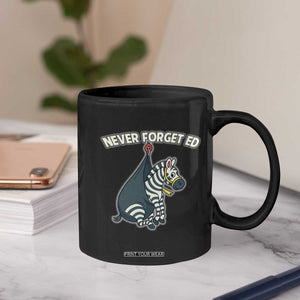 Never Forget Ed The Zebra Meme Coffee Mug Funny Viral Animal Escape Internet Humor Fans TS02 Print Your Wear