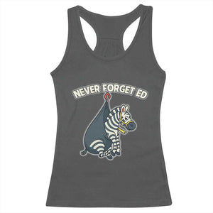 Never Forget Ed The Zebra Meme Racerback Tank Top Funny Viral Animal Escape Internet Humor Fans TS02 Dark Heather Print Your Wear