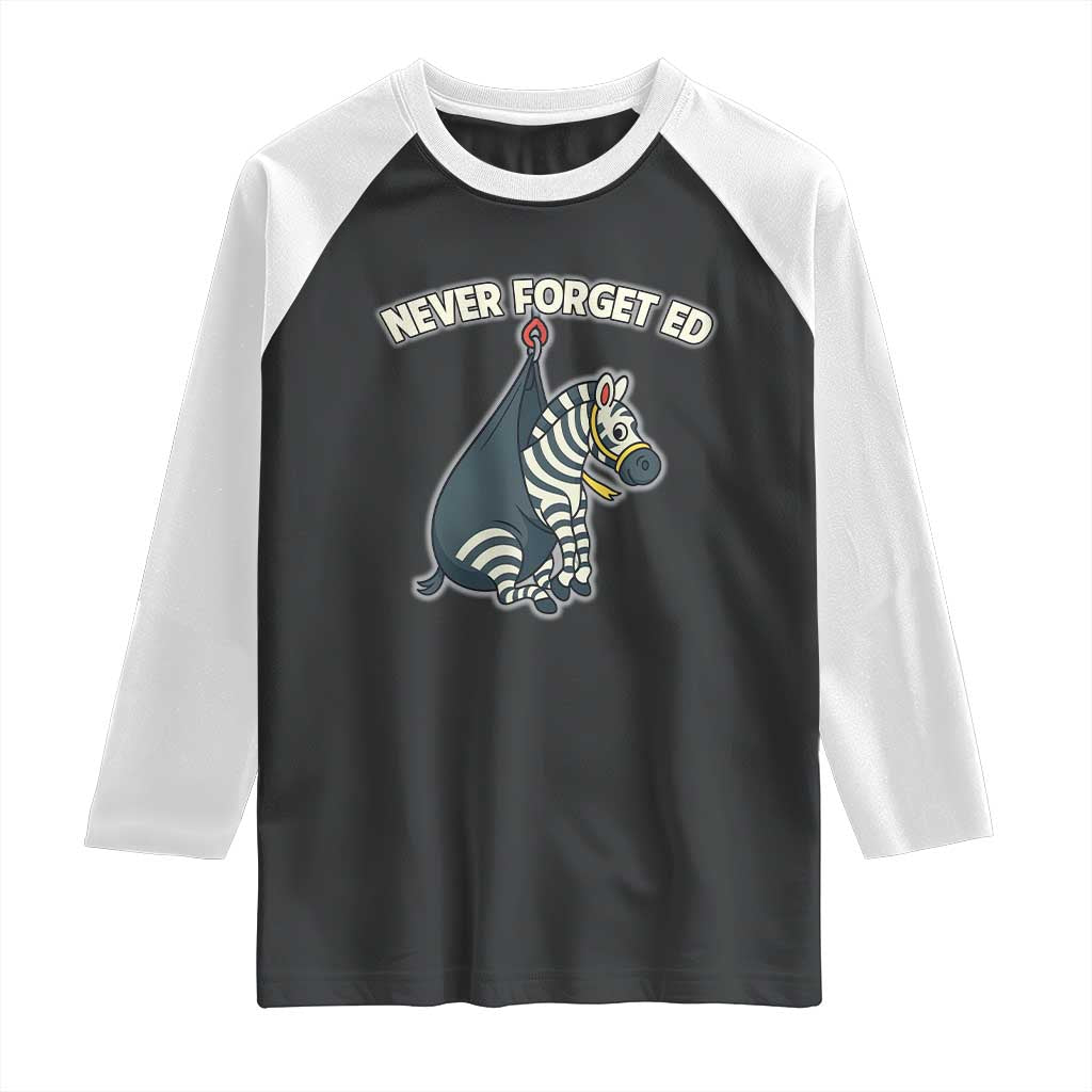 Never Forget Ed The Zebra Meme Raglan Shirt Funny Viral Animal Escape Internet Humor Fans TS02 Black White Print Your Wear