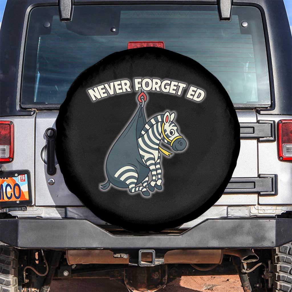 Never Forget Ed The Zebra Meme Spare Tire Cover Funny Viral Animal Escape Internet Humor Fans TS02 No hole Black Print Your Wear