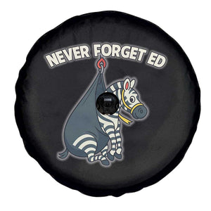 Never Forget Ed The Zebra Meme Spare Tire Cover Funny Viral Animal Escape Internet Humor Fans TS02 Print Your Wear