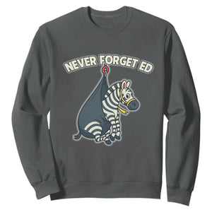 Never Forget Ed The Zebra Meme Sweatshirt Funny Viral Animal Escape Internet Humor Fans TS02 Dark Heather Print Your Wear