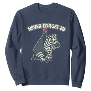 Never Forget Ed The Zebra Meme Sweatshirt Funny Viral Animal Escape Internet Humor Fans TS02 Navy Print Your Wear