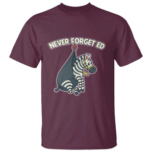 Never Forget Ed The Zebra Meme T Shirt Funny Viral Animal Escape Internet Humor Fans TS02 Maroon Print Your Wear