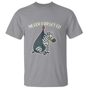 Never Forget Ed The Zebra Meme T Shirt Funny Viral Animal Escape Internet Humor Fans TS02 Sport Gray Print Your Wear