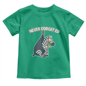 Never Forget Ed The Zebra Meme Toddler T Shirt Funny Viral Animal Escape Internet Humor Fans TS02 Irish Green Print Your Wear