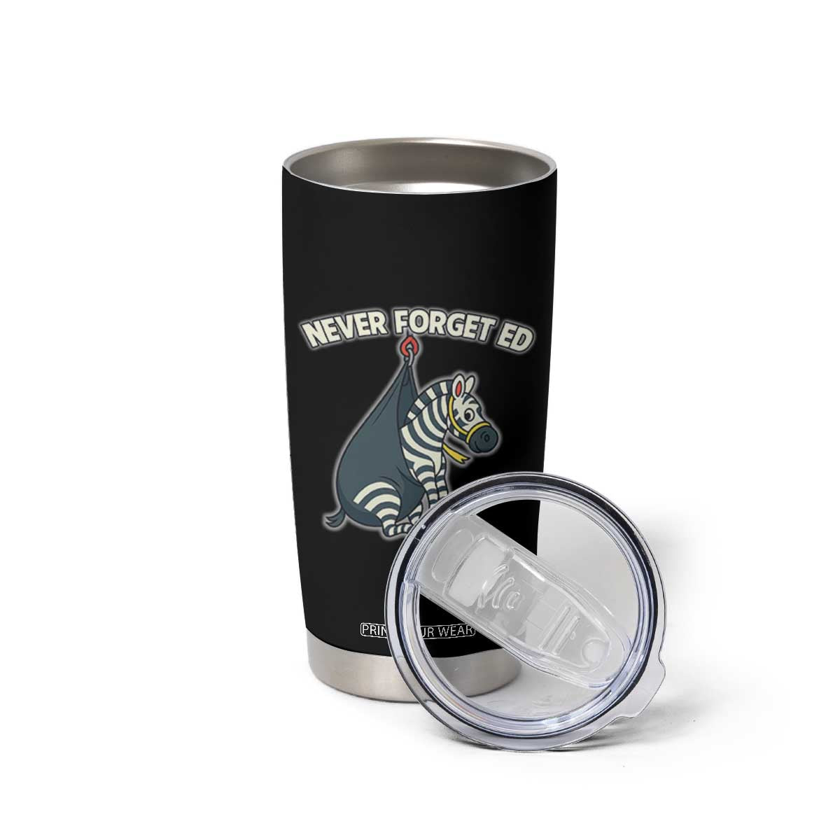 Never Forget Ed The Zebra Meme Tumbler Cup Funny Viral Animal Escape Internet Humor Fans TS02 Print Your Wear