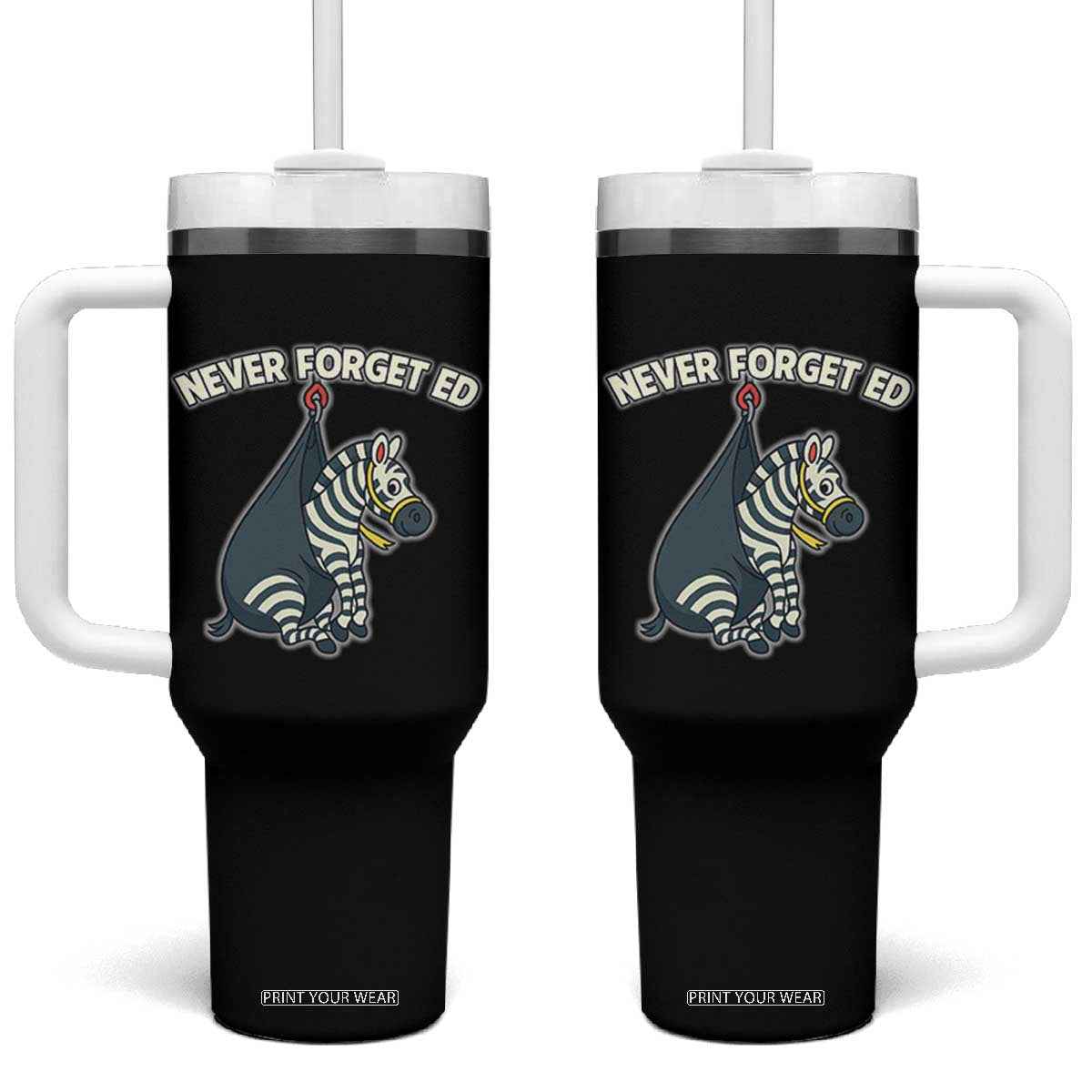 Never Forget Ed The Zebra Meme Tumbler With Handle Funny Viral Animal Escape Internet Humor Fans TS02 One Size: 40 oz Black Print Your Wear