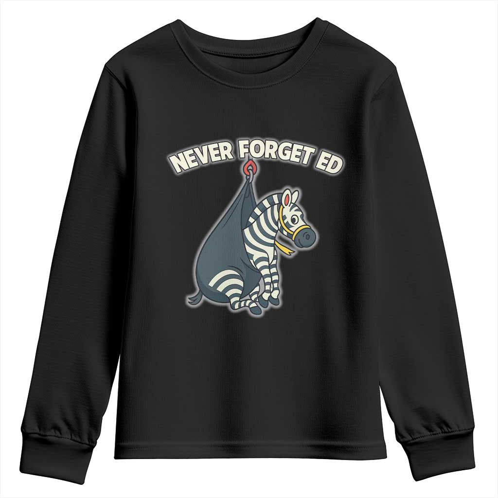 Never Forget Ed The Zebra Meme Youth Sweatshirt Funny Viral Animal Escape Internet Humor Fans TS02 Black Print Your Wear