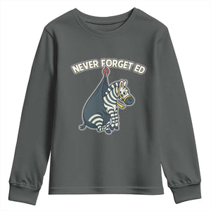 Never Forget Ed The Zebra Meme Youth Sweatshirt Funny Viral Animal Escape Internet Humor Fans TS02 Dark Heather Print Your Wear