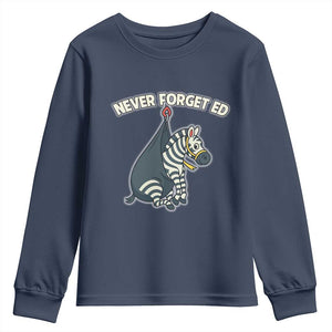 Never Forget Ed The Zebra Meme Youth Sweatshirt Funny Viral Animal Escape Internet Humor Fans TS02 Navy Print Your Wear