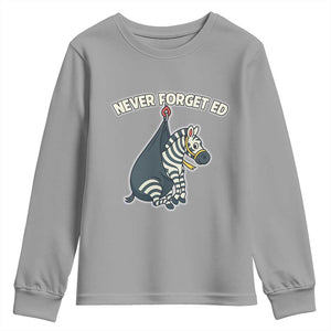Never Forget Ed The Zebra Meme Youth Sweatshirt Funny Viral Animal Escape Internet Humor Fans TS02 Sport Gray Print Your Wear