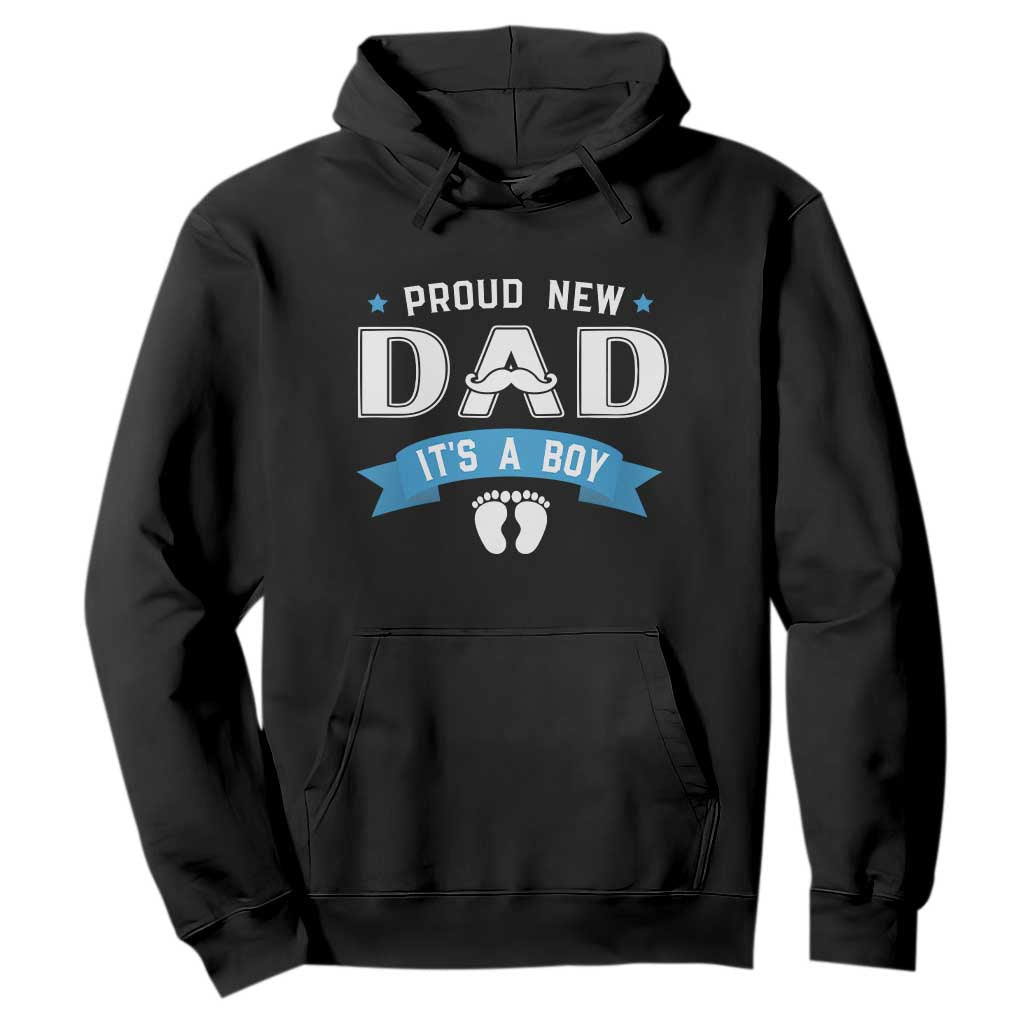 New Dad Its a Boy Hoodie Daddy Of Newborn Baby Boy Son First Father Day TS10 Black Print Your Wear