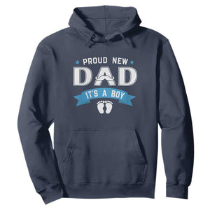 New Dad Its a Boy Hoodie Daddy Of Newborn Baby Boy Son First Father Day TS10 Navy Print Your Wear