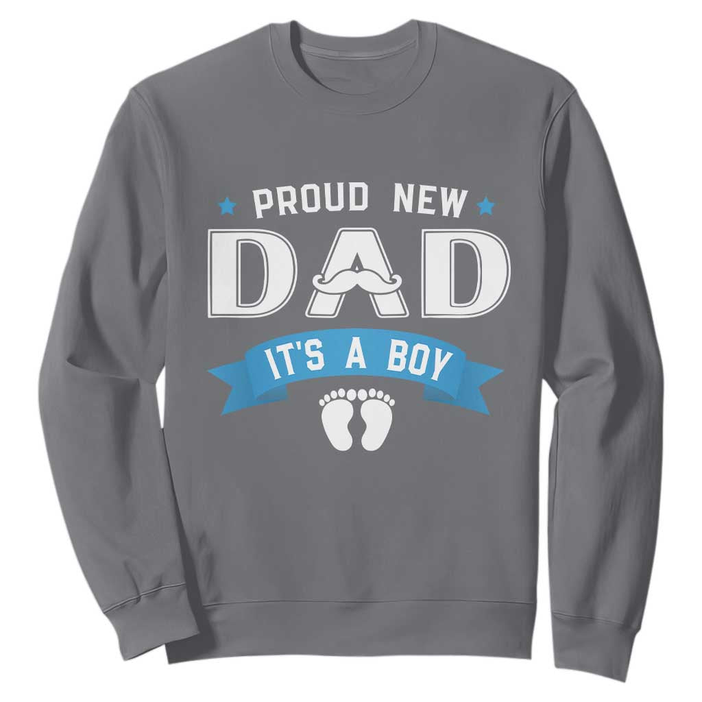 New Dad Its a Boy Sweatshirt Daddy Of Newborn Baby Boy Son First Father Day TS10 Charcoal Print Your Wear