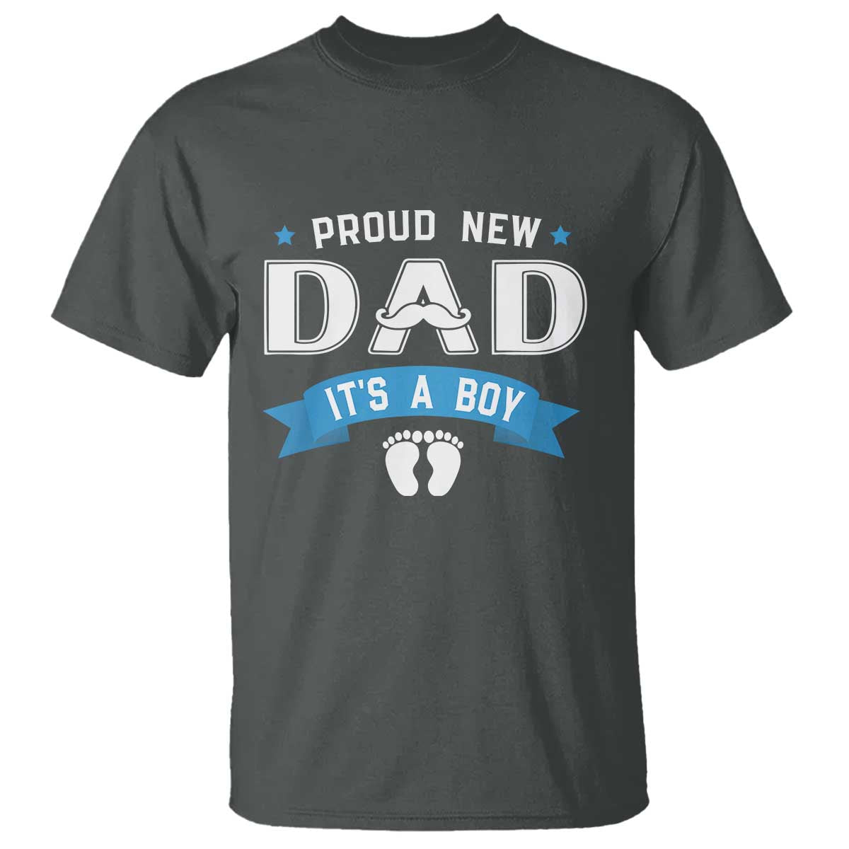 New Dad Its a Boy T Shirt Daddy Of Newborn Baby Boy Son First Father Day TS10 Dark Heather Print Your Wear