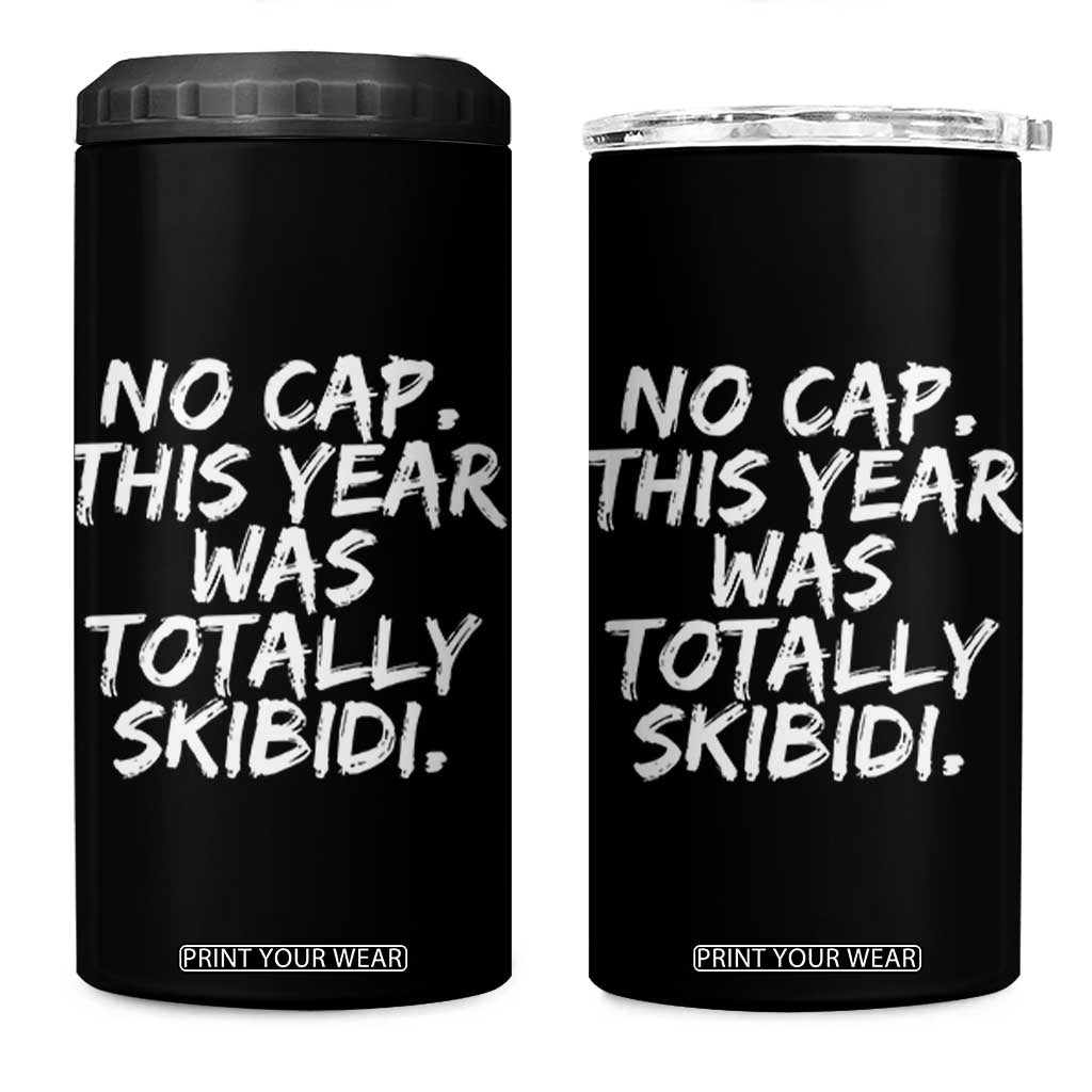 No Cap This Year Was Totally Skibidi 4 in 1 Can Cooler Tumbler Gen A Slang Teachers TS10 One Size: 16 oz Black Print Your Wear