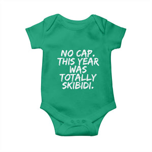 No Cap This Year Was Totally Skibidi Baby Onesie Gen A Slang Teachers TS10 Irish Green Print Your Wear