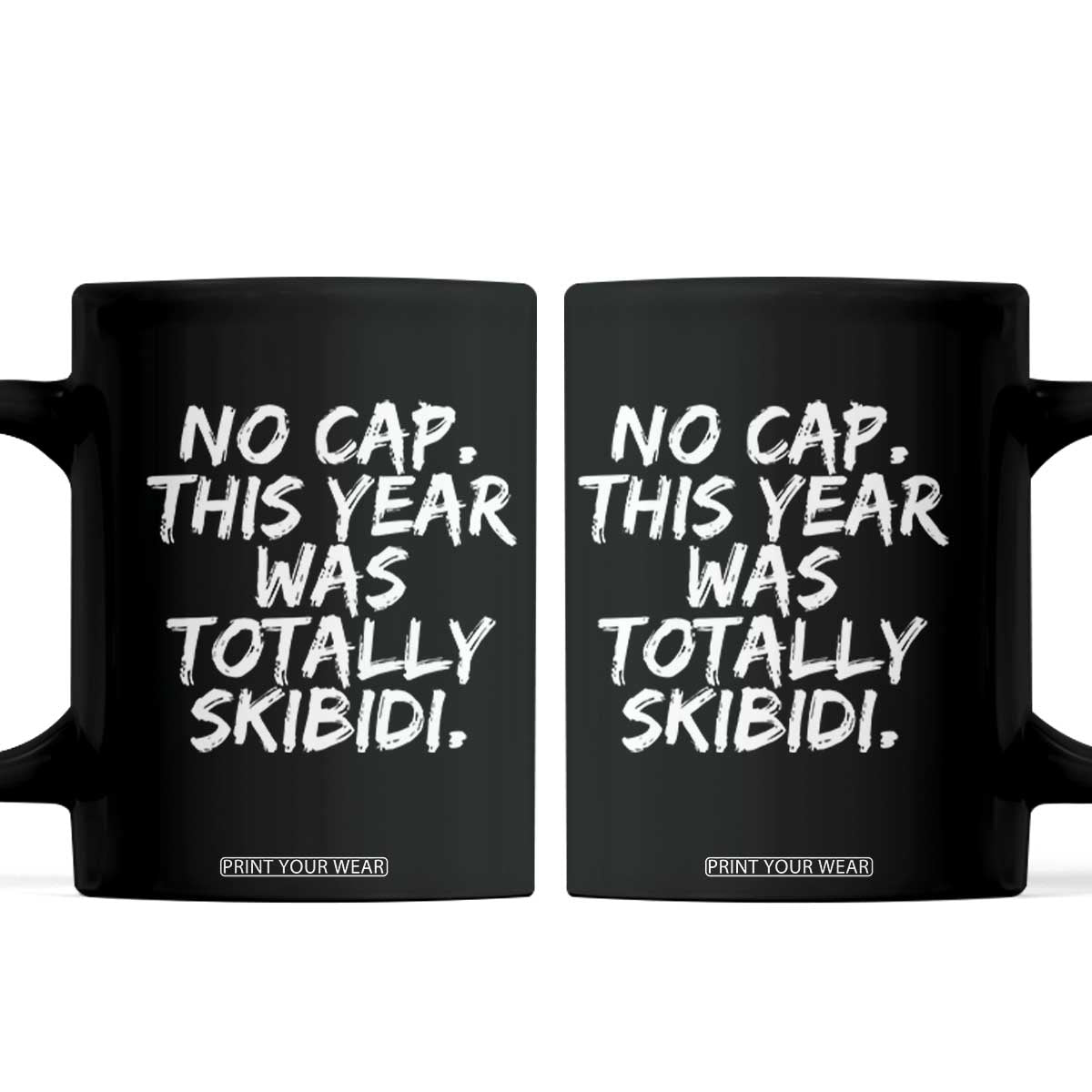 No Cap This Year Was Totally Skibidi Coffee Mug Gen A Slang Teachers TS10 Black Print Your Wear
