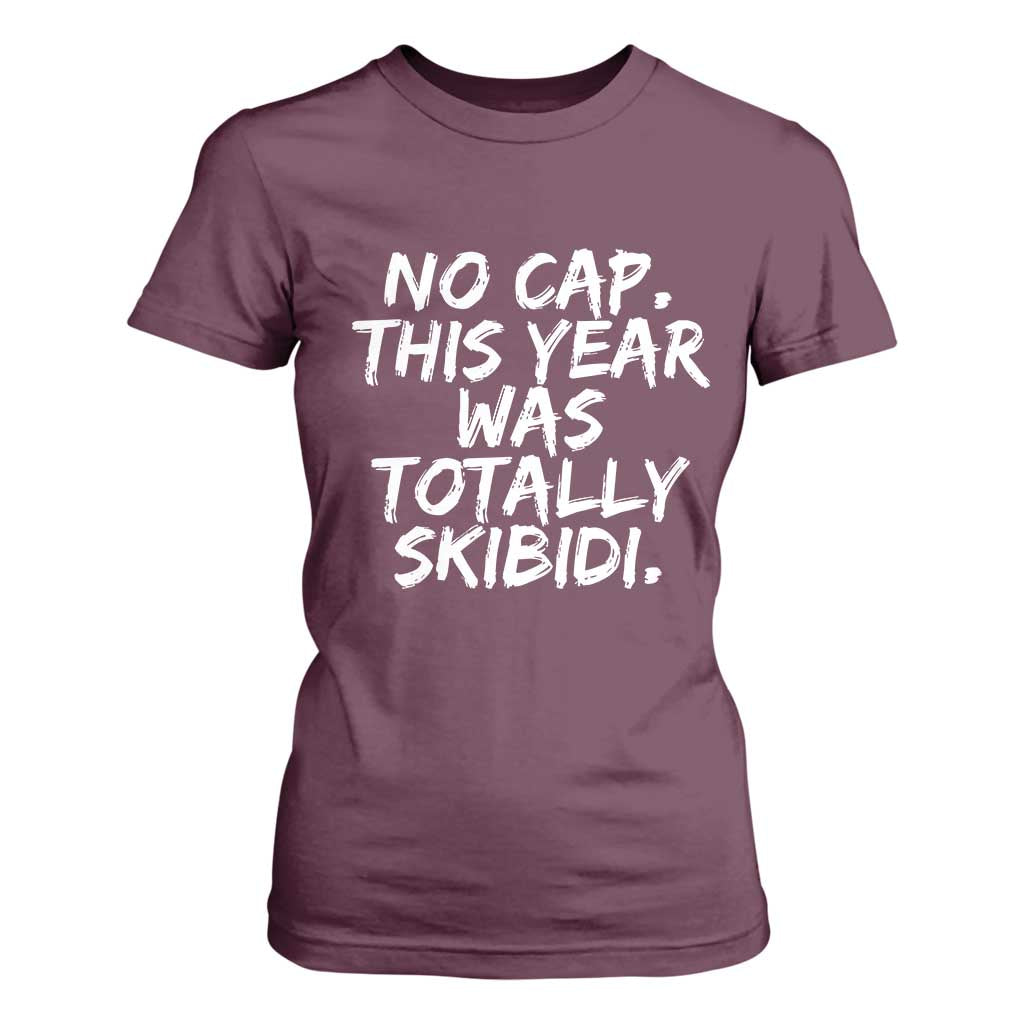 No Cap This Year Was Totally Skibidi T Shirt For Women Gen A Slang Teachers TS10 Maroon Print Your Wear