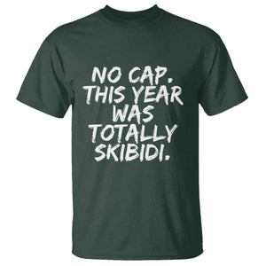 No Cap This Year Was Totally Skibidi T Shirt Gen A Slang Teachers TS10 Dark Forest Green Print Your Wear