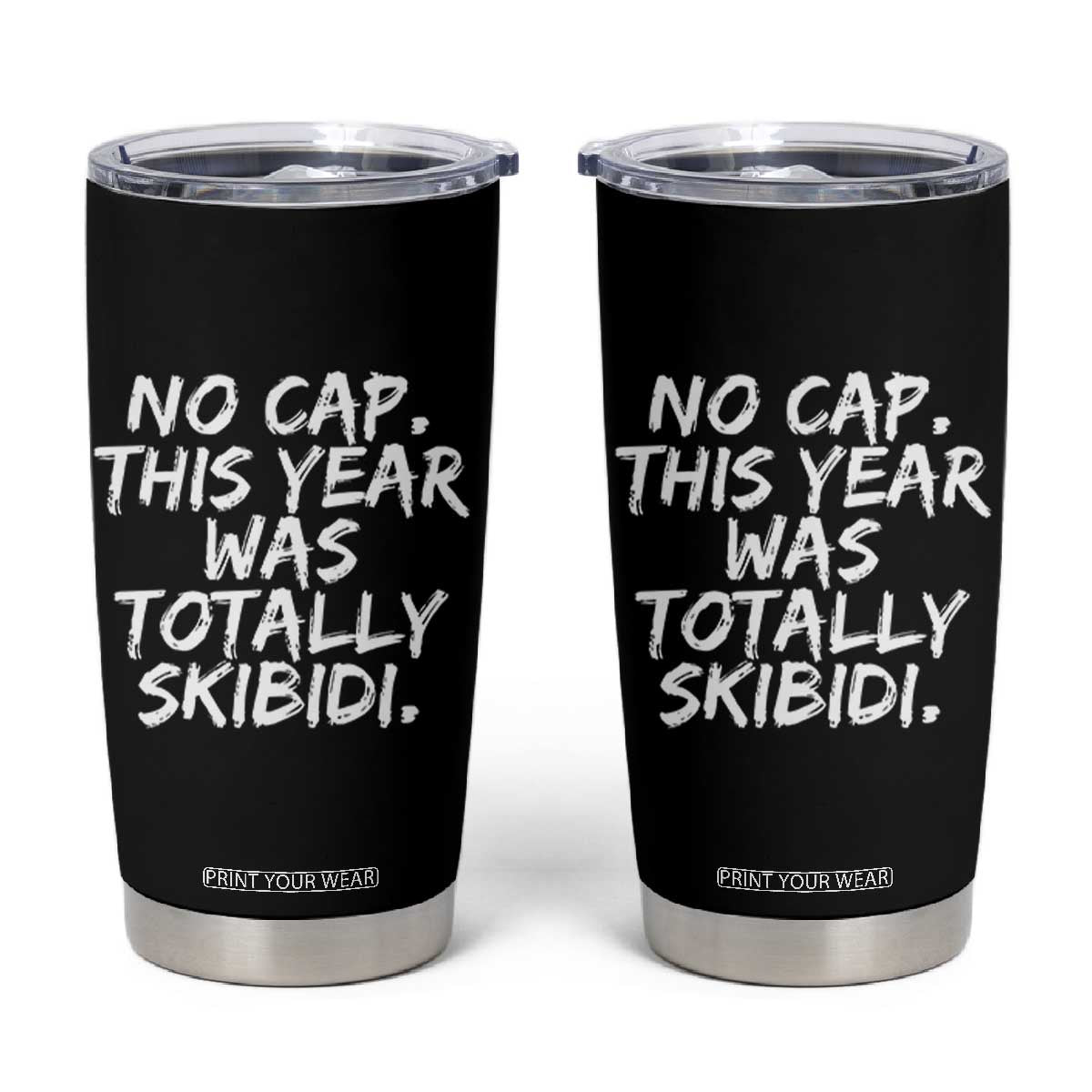 No Cap This Year Was Totally Skibidi Tumbler Cup Gen A Slang Teachers TS10 Black Print Your Wear