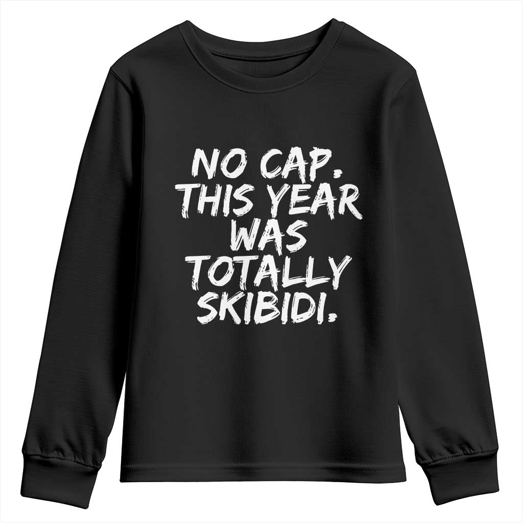 No Cap This Year Was Totally Skibidi Youth Sweatshirt Gen A Slang Teachers TS10 Black Print Your Wear