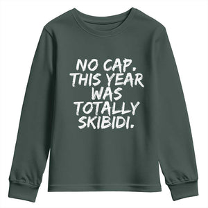 No Cap This Year Was Totally Skibidi Youth Sweatshirt Gen A Slang Teachers TS10 Dark Forest Green Print Your Wear