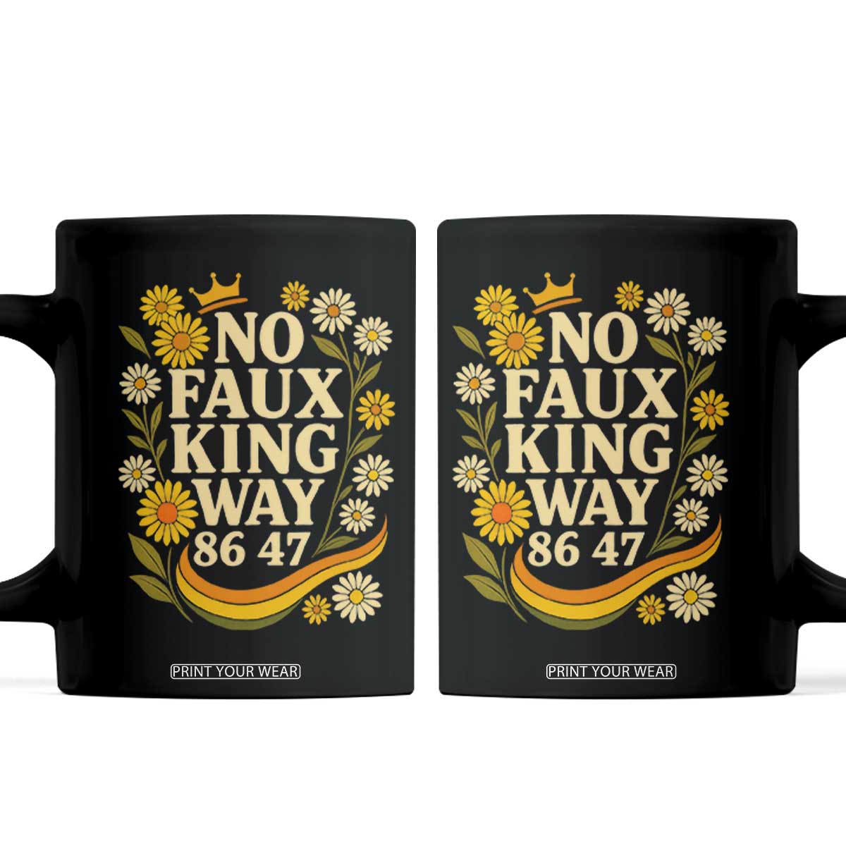 No Faux King Way 8647 Coffee Mug Subtle Resist 70s Retro Floral TS02 Black Print Your Wear
