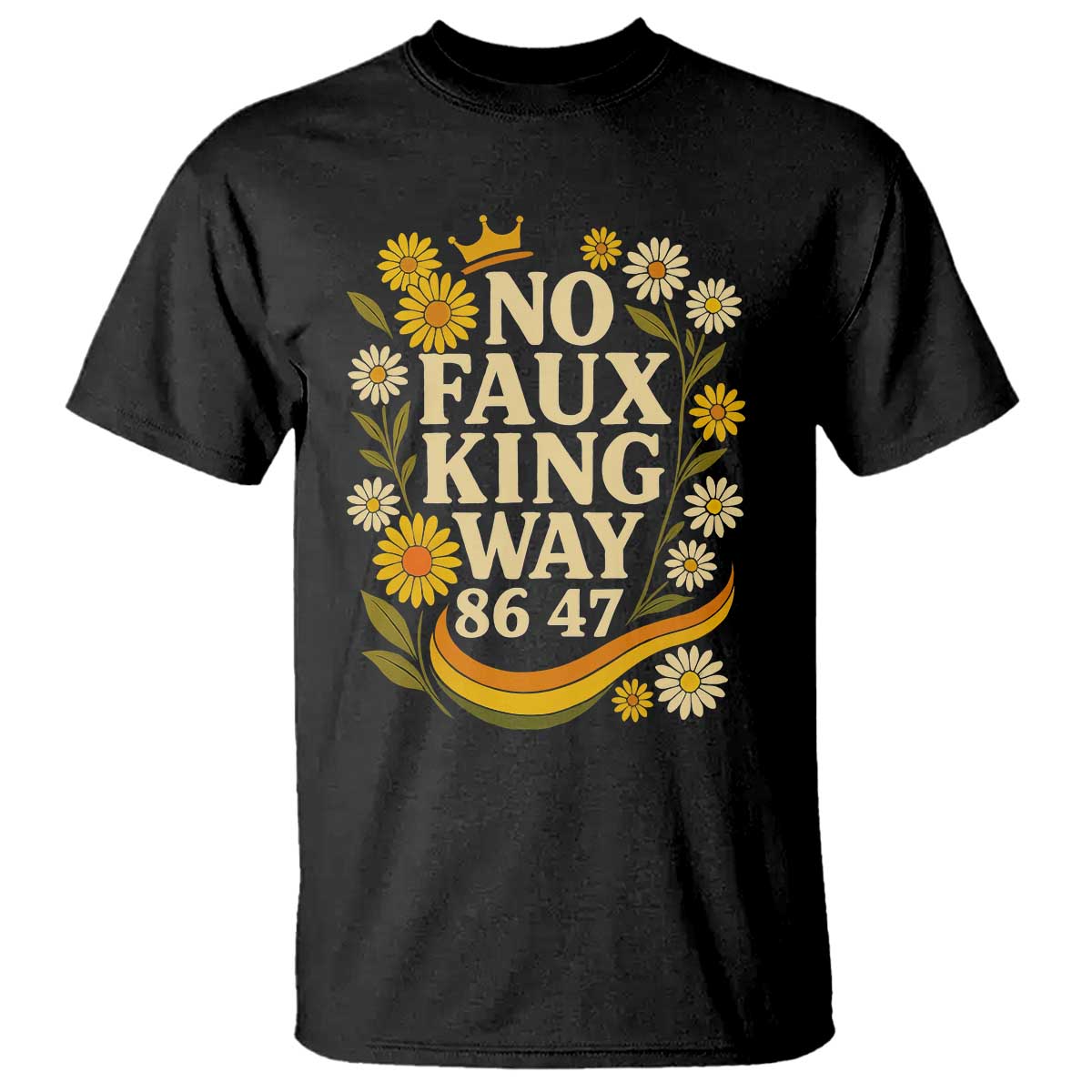 No Faux King Way 8647 T Shirt Subtle Resist 70s Retro Floral TS02 Black Print Your Wear