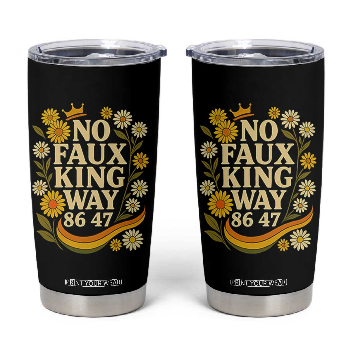 No Faux King Way 8647 Tumbler Cup Subtle Resist 70s Retro Floral TS02 Black Print Your Wear