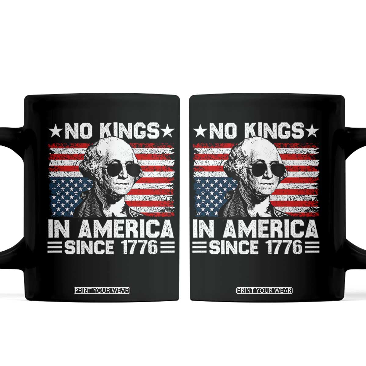 No Kings In America Since 1776 Coffee Mug George Washington US Flag Upside Down TS10 Black Print Your Wear