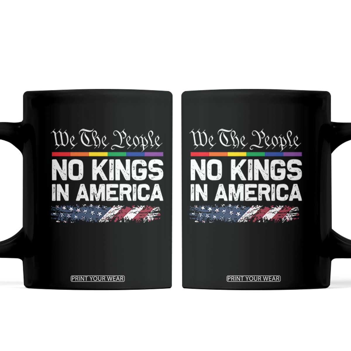 No Kings In America We The People Coffee Mug LGBTQ Pride American Flag Political TS11 Black Print Your Wear